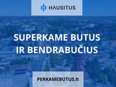 Skubiai superkame butus ir bendrabučius.